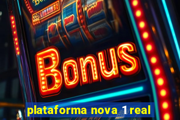 plataforma nova 1 real